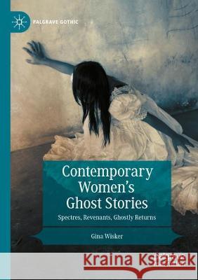 Contemporary Women’s Ghost Stories Gina Wisker 9783030890568 Springer International Publishing - książka