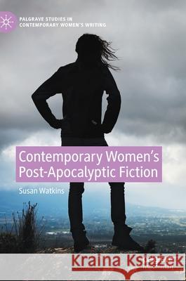 Contemporary Women's Post-Apocalyptic Fiction Susan Watkins 9781137486493 Palgrave MacMillan - książka