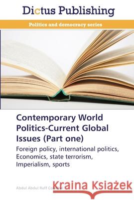 Contemporary World Politics-Current Global Issues (Part one) Abdul Abdul Ruff Colachal 9783847387107 Dictus Publishing - książka