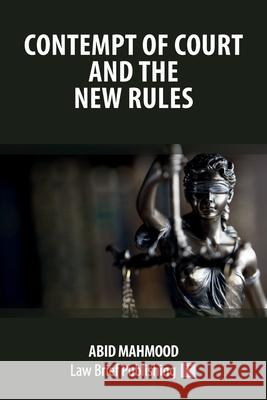 Contempt of Court and the New Rules Abid Mahmood 9781912687947 Law Brief Publishing - książka