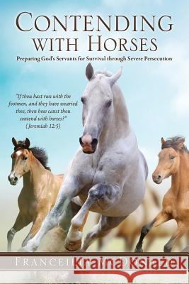 Contending with Horses Franceilia McDonald 9781629522821 Xulon Press - książka
