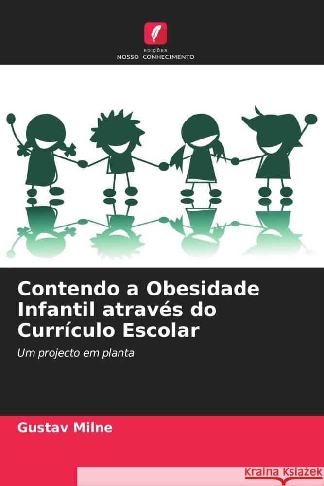 Contendo a Obesidade Infantil através do Currículo Escolar Milne, Gustav 9786205123416 Edições Nosso Conhecimento - książka