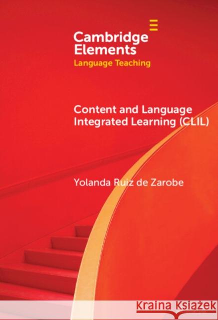 Content and Language Integrated Learning (CLIL) Yolanda (University of the Basque Country) Ruiz de Zarobe 9781009565653 Cambridge University Press - książka