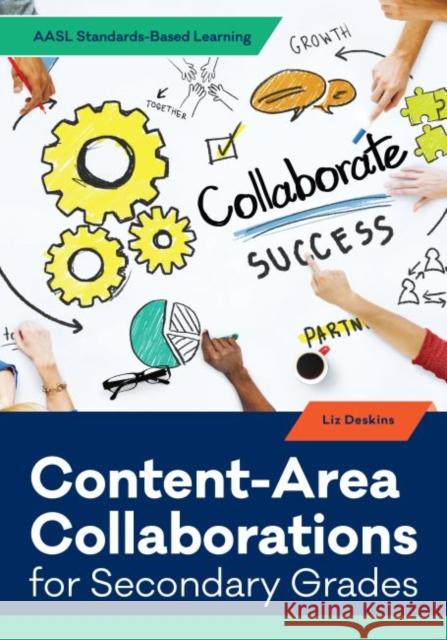 Content-Area Collaborations for Secondary Grades Liz Deskins   9780838919446 ALA Editions - książka