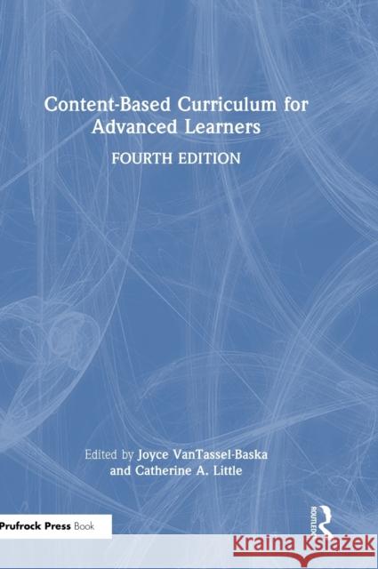 Content-Based Curriculum for Advanced Learners Vantassel-Baska, Joyce 9781032315867 Taylor & Francis Ltd - książka