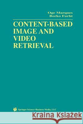 Content-Based Image and Video Retrieval Oge Marques Borko Furht 9781461353386 Springer - książka