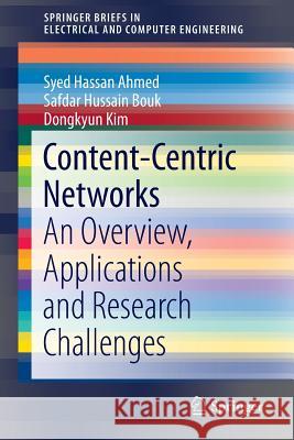 Content-Centric Networks: An Overview, Applications and Research Challenges Ahmed, Syed Hassan 9789811000645 Springer - książka