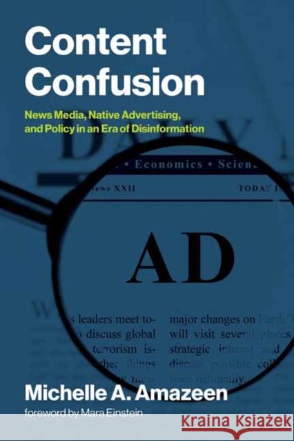 Content Confusion: News Media, Native Advertising, and Policy in an Era of Disinformation Mara Einstein 9780262553605 MIT Press - książka
