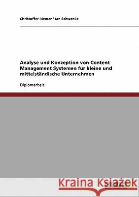 Content Management Systeme. Möglichkeiten und Vorteile für kleine und mittelständische Unternehmen Riemer, Christoffer 9783638795746 Grin Verlag - książka