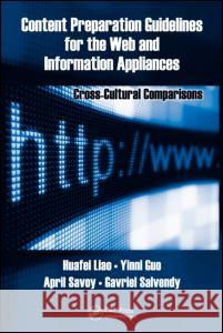 Content Preparation Guidelines for the Web and Information Appliances: Cross-Cultural Comparisons Liao, Huafei 9781420067774 Taylor & Francis - książka