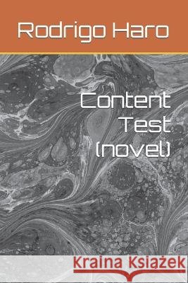 Content Test (novel) Rodrigo Haro 9798842190942 Independently Published - książka