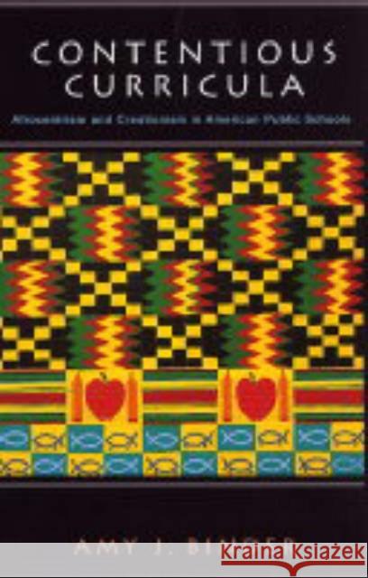 Contentious Curricula: Afrocentrism and Creationism in American Public Schools Binder, Amy J. 9780691117904 Princeton University Press - książka