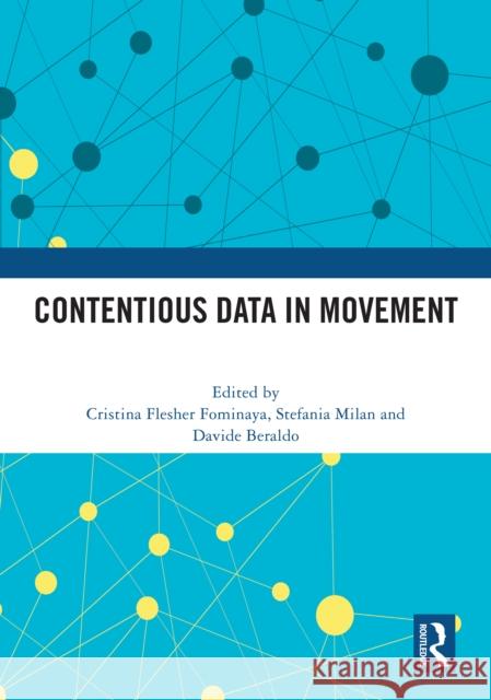 Contentious Data in Movement Cristina Flesher Fominaya Milan Stefania Davide Beraldo 9781032890555 Taylor & Francis Ltd - książka