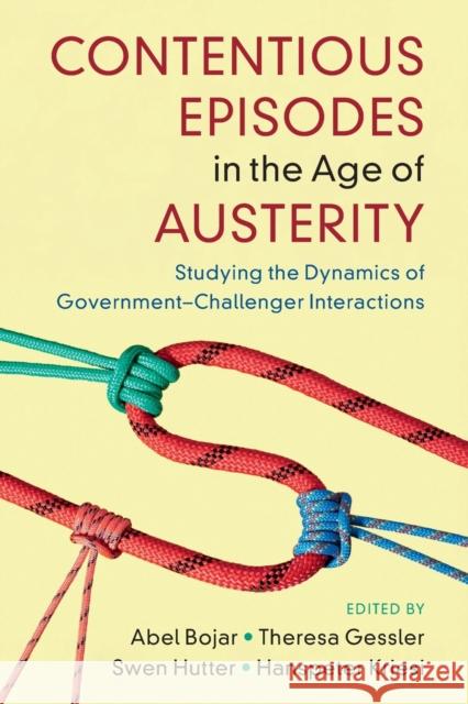 Contentious Episodes in the Age of Austerity: Studying the Dynamics of Government–Challenger Interactions  9781009002011 Cambridge University Press - książka