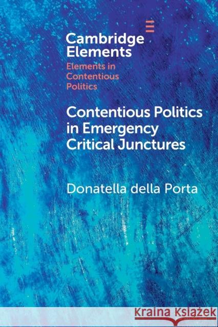 Contentious Politics in Emergency Critical Junctures: Progressive Social Movements During the Pandemic Della Porta, Donatella 9781009016483 Cambridge University Press - książka