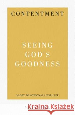 Contentment: Seeing God's Goodness Megan Hill 9781629954882 P & R Publishing - książka