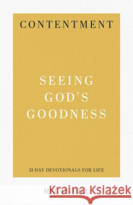 Contentment: Seeing God's Goodness Megan Hill 9781629954882 P & R Publishing - książka