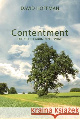 Contentment: The Key to Abundant Living David Hoffman 9781073408498 Independently Published - książka