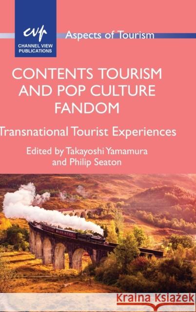 Contents Tourism and Pop Culture Fandom: Transnational Tourist Experiences Takayoshi Yamamura 9781845417222 Channel View Publications - książka