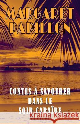 Contes a savourer dans le soir caraibe Papillon, Margaret 9781497342101 Createspace - książka