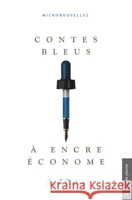 Contes bleus à encre économe: micronouvelles Ian C Nelson 9782924237656 La Nouvelle Plume - książka