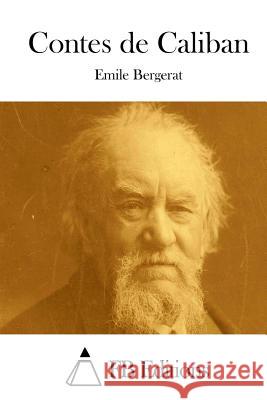 Contes de Caliban Emile Bergerat Fb Editions 9781512029130 Createspace - książka