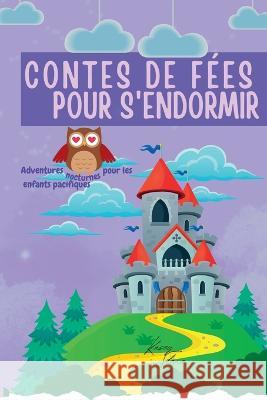 Contes de fees Pour s'endormir: Quedarse dormido aventuras nocturnas para ninos pacificos Kasey Stone   9781804342640 Kasey Stone - książka