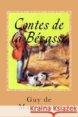 Contes de la Bécasse Sanchez, Gustavo J. 9781541353848 Createspace Independent Publishing Platform - książka