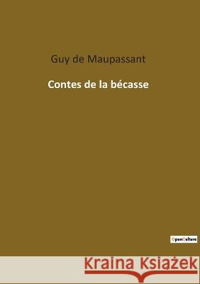 Contes de la bécasse de Maupassant, Guy 9782385082239 Culturea - książka