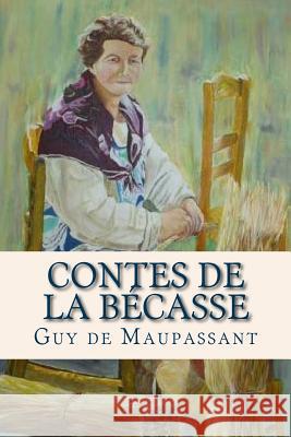 Contes de la Becasse Guy d Ravell 9781537660738 Createspace Independent Publishing Platform - książka