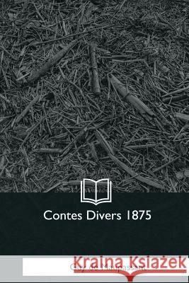 Contes Divers 1875 Guy d 9781979849142 Createspace Independent Publishing Platform - książka