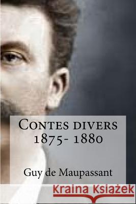 Contes divers 1875- 1880 Edibooks 9781534683563 Createspace Independent Publishing Platform - książka