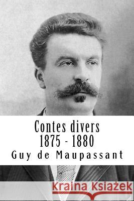 Contes divers 1875 - 1880 de Maupassant, Guy 9781986710237 Createspace Independent Publishing Platform - książka