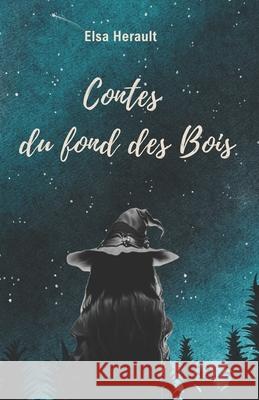 Contes du fond des bois Elsa Herault 9782959197901 Afnil - książka