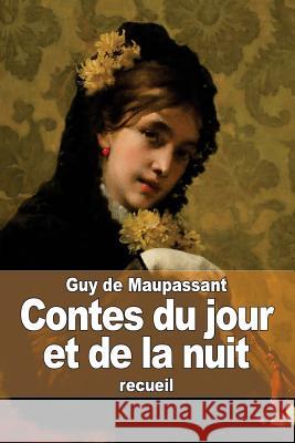 Contes du jour et de la nuit de Maupassant, Guy 9781505679601 Createspace - książka