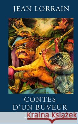 Contes d'un buveur d'éther Lorrain, Jean 9781507724217 Createspace - książka