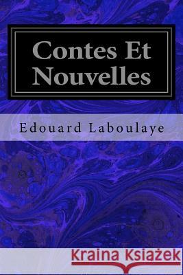 Contes Et Nouvelles Edouard Laboulaye 9781548450281 Createspace Independent Publishing Platform - książka
