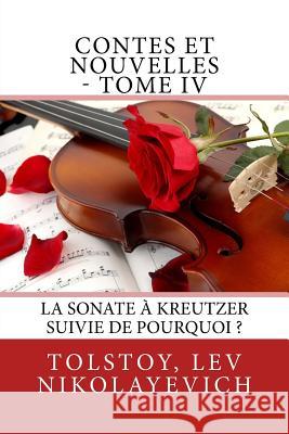 Contes et nouvelles - Tome IV: La Sonate à Kreutzer suivie de Pourquoi ? Halperine-Kaminsky, E. 9781548074104 Createspace Independent Publishing Platform - książka