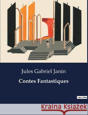 Contes Fantastiques Jules Gabriel Janin   9791041830589 Culturea - książka