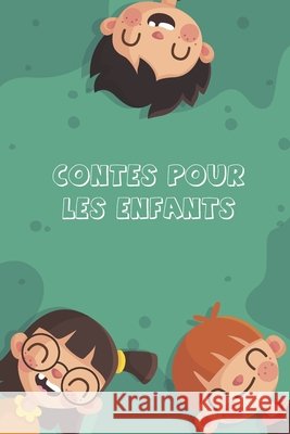 Contes pour les Enfants: Histoires Courtes pour les Enfants 4 - 12 ans Stories, Brahim 9798630122698 Independently Published - książka