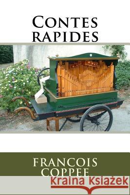 Contes rapides Coppee, Francois 9781530452019 Createspace Independent Publishing Platform - książka