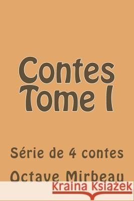 Contes Tome I M. Octave Mirbeau M. G. -. Ph. Ballin 9781508564522 Createspace - książka