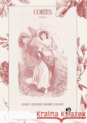 Contes: Tome I Marie-Catherine Baronn 9783691046328 Lucid Page Media - książka