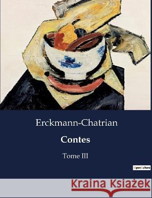 Contes: Tome III Erckmann-Chatrian   9791041830688 Culturea - książka