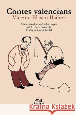 Contes valencians de Blasco Ibáñez: Primera traducció al valencià López Camarillas, José A. 9788461773367 L'Encobert - książka