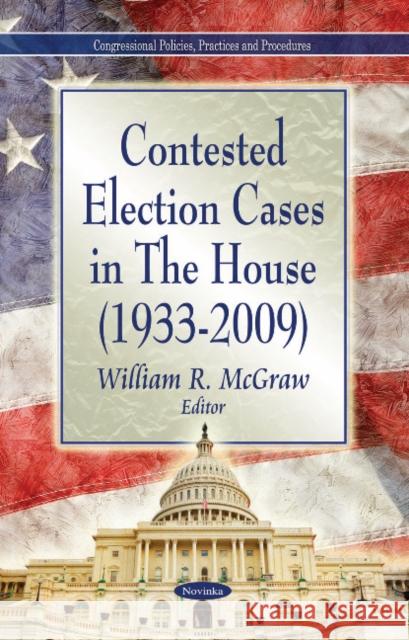 Contested Election Cases in The House (1933-2009) William R McGraw 9781612099132 Nova Science Publishers Inc - książka