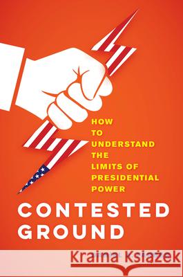 Contested Ground: How to Understand the Limits of Presidential Power Dan A. Farber 9780520343948 University of California Press - książka