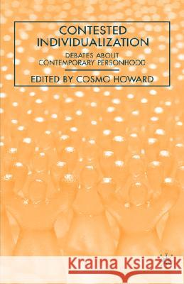 Contested Individualization: Debates about Contemporary Personhood Howard, C. 9781403977700 Palgrave MacMillan - książka