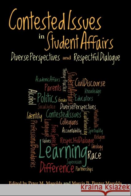 Contested Issues in Student Affairs: Diverse Perspectives and Respectful Dialogue Peter M. Magolda Marcia B. Baxter Magolda 9781579225834 Stylus Publishing (VA) - książka