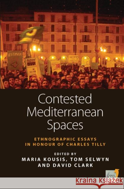 Contested Mediterranean Spaces: Ethnographic Essays in Honour of Charles Tilly Kousis, Maria 9780857451323  - książka